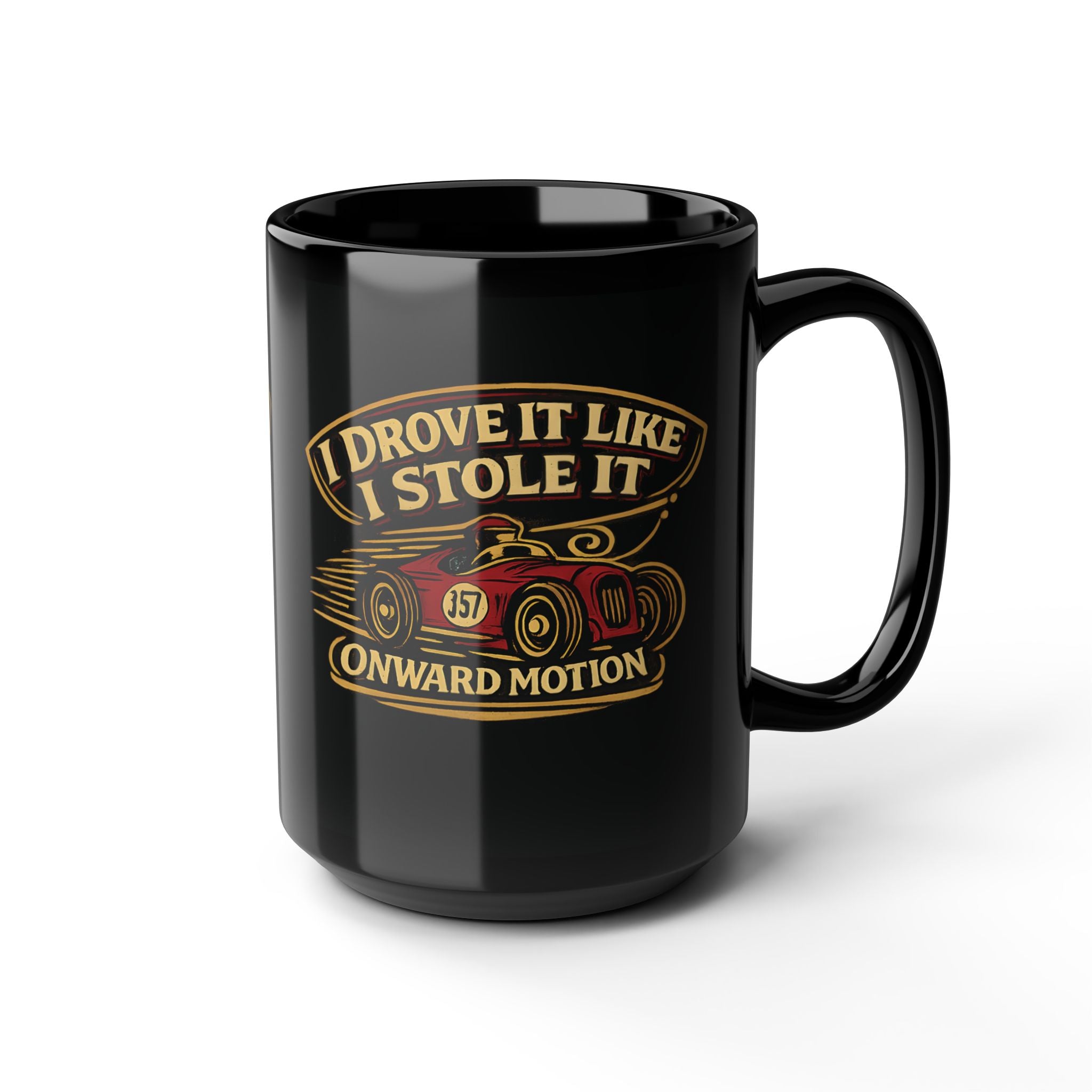 I Drove It Like I Stole It Vintage Race Car Black Mug — 15oz
