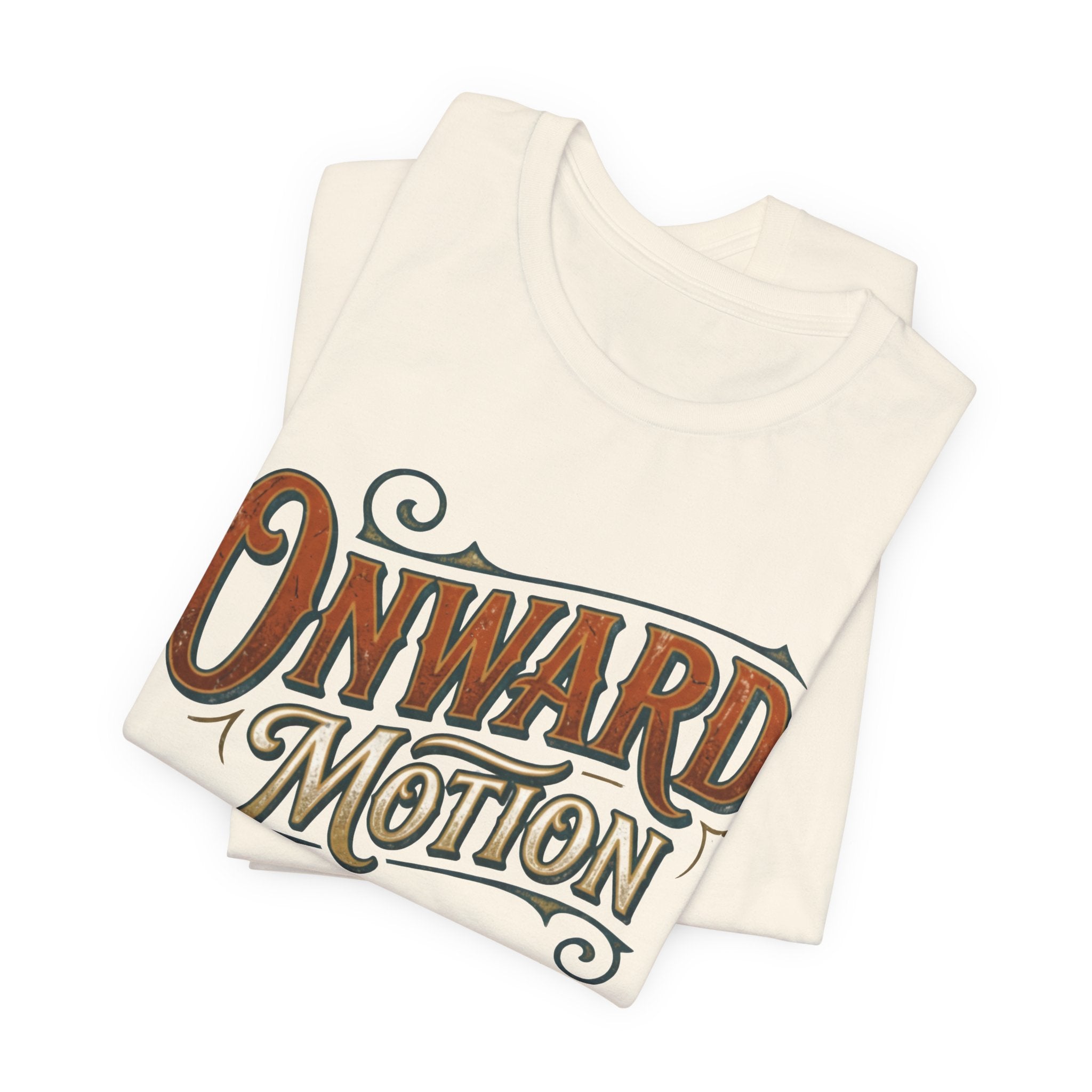 Onward Motion Graphic Tee — Retro Script Inspirational T-Shirt