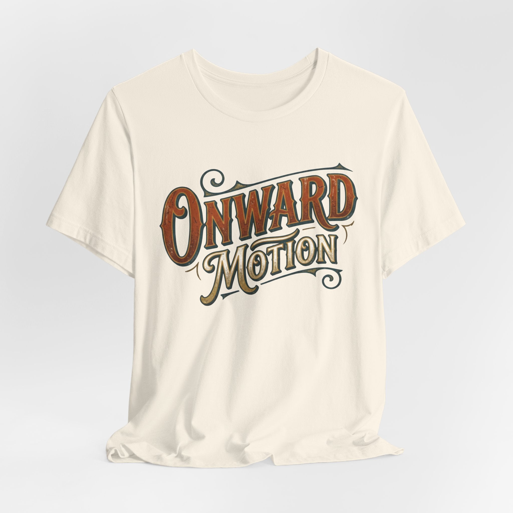 Onward Motion Graphic Tee — Retro Script Inspirational T-Shirt