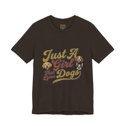 Just A Girl That Loves Dogs T-Shirt — Cute Retro Dog Lover Tee