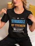 Load image into Gallery viewer, My Struggle My Strength My Story Unisex t-shirt Onward Motion
