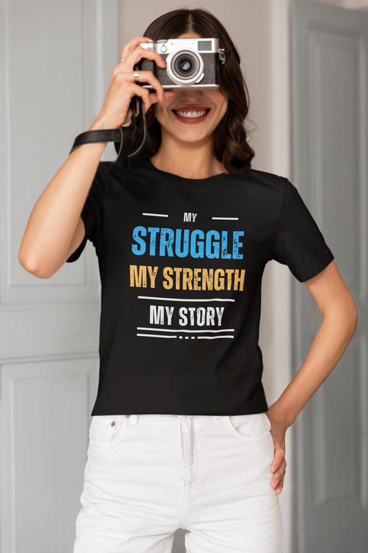 My Struggle My Strength My Story Unisex t-shirt Onward Motion