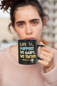 Load image into Gallery viewer, Life Happens We Adapt We Thrive Mug
