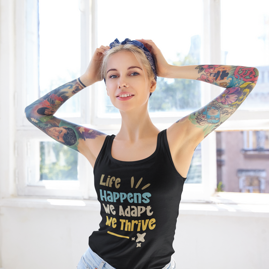 Life Happens We Adapt We Thrive Tank Top Onward Motion